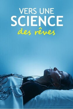 Vers une science des rêves (2017) Vers une science des rêves (2017)