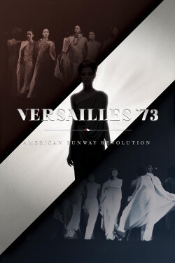 Versailles '73: American Runway Revolution (2012) Versailles '73: American Runway Revolution (2012)