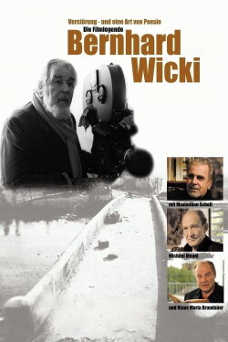 Verstörung - und eine Art von Poesie. Die Filmlegende Bernhard Wicki (2007) Verstörung - und eine Art von Poesie. Die Filmlegende Bernhard Wicki (2007)