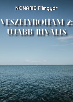 Veszélyroham 2: Újabb Rivális (2021)