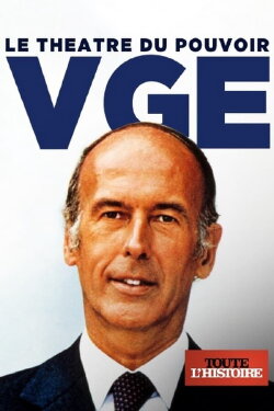 VGE, le théâtre du pouvoir (2002) VGE, le théâtre du pouvoir (2002)