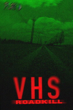 VHS Roadkill (2017)