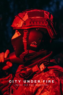 Vice News Presents - City Under Fire: Inside the War in Ukraine (2023) Vice News Presents - City Under Fire: Inside the War in Ukraine (2023)