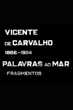 Vicente de Carvalho - Palavras ao Mar (1945) Vicente de Carvalho - Palavras ao Mar (1945)