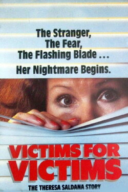 Victims for Victims: The Theresa Saldana Story (1984) Victims for Victims: The Theresa Saldana Story (1984)