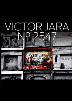 Victor Jara, N°2547 (2013) Victor Jara, N°2547 (2013)