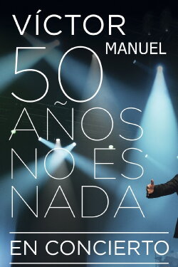 Victor Manuel: 50 años no es nada (2014) Victor Manuel: 50 años no es nada (2014)