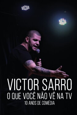 Victor Sarro: O Que Você Não Vê Na TV (2018) Victor Sarro: O Que Você Não Vê Na TV (2018)