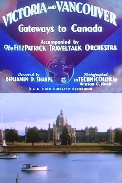 Victoria and Vancouver: Gateways to Canada (1936) Victoria and Vancouver: Gateways to Canada (1936)