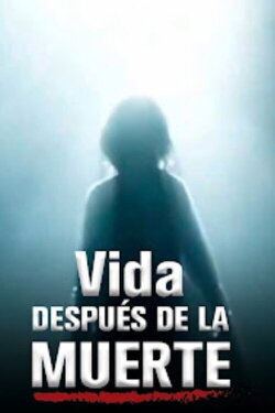 Vida después de la muerte (2007) Vida después de la muerte (2007)