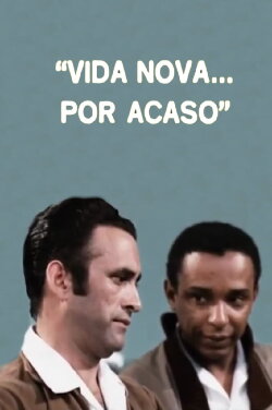Vida Nova... Por Acaso (1970) Vida Nova... Por Acaso (1970)