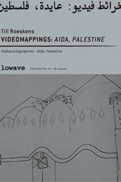 Videomappings : Aida, Palestine (2008) Videomappings : Aida, Palestine (2008)