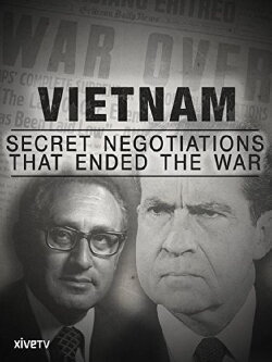 Vietnam: Secret Negotiations that Ended the War (2015) Vietnam: Secret Negotiations that Ended the War (2015)