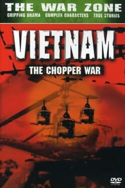 Vietnam - The Chopper War (1997) Vietnam - The Chopper War (1997)