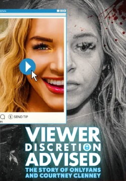 Viewer Discretion Advised: The Story of OnlyFans and Courtney Clenney (2024) Viewer Discretion Advised: The Story of OnlyFans and Courtney Clenney (2024)