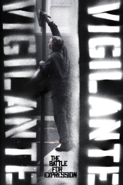 Vigilante Vigilante: The Battle for Expression (2011) Vigilante Vigilante: The Battle for Expression (2011)