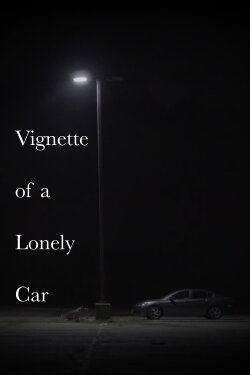 Vignette of a Lonely Car (2023) Vignette of a Lonely Car (2023)