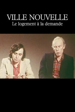 Ville nouvelle : Le Logement à la demande (1975) Ville nouvelle : Le Logement à la demande (1975)