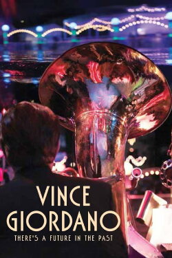 Vince Giordano: There's a Future in the Past (2017) Vince Giordano: There's a Future in the Past (2017)