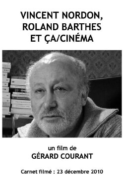 Vincent Nordon, Roland Barthes et Ça/Cinéma (2012) Vincent Nordon, Roland Barthes et Ça/Cinéma (2012)