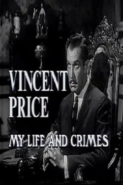 Vincent Price: My Life and Crimes (1994)