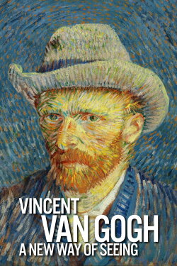 Vincent Van Gogh: A New Way of Seeing (2015) Vincent Van Gogh: A New Way of Seeing (2015)