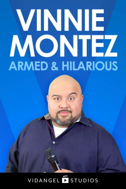 Vinnie Montez: Armed & Hilarious (2019) Vinnie Montez: Armed & Hilarious (2019)
