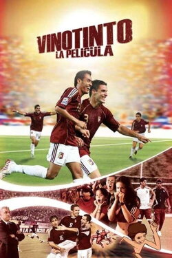 Vinotinto, The Movie (2009) Vinotinto, The Movie (2009)