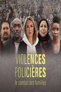 Violences policières, le combat des familles (2023) Violences policières, le combat des familles (2023)