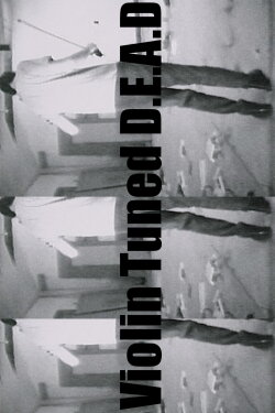 Violin Tuned D.E.A.D (1969) Violin Tuned D.E.A.D (1969)