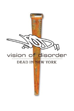 Vision of Disorder: Dead in New York (2008) Vision of Disorder: Dead in New York (2008)