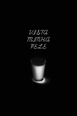 Vista Minha Pele (2008) Vista Minha Pele (2008)