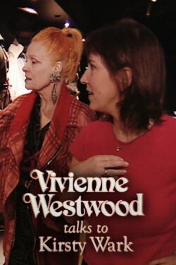 Vivienne Westwood Talks to Kirsty Wark (2004) Vivienne Westwood Talks to Kirsty Wark (2004)