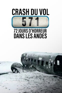 Vol 571 : Crash dans les Andes (2017) Vol 571 : Crash dans les Andes (2017)