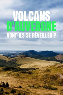 Volcans d'Auvergne : vont-ils se réveiller ? (2021) Volcans d'Auvergne : vont-ils se réveiller ? (2021)