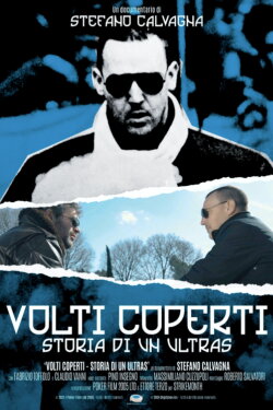 Volti Coperti: Storia di Un Ultras (2022) Volti Coperti: Storia di Un Ultras (2022)