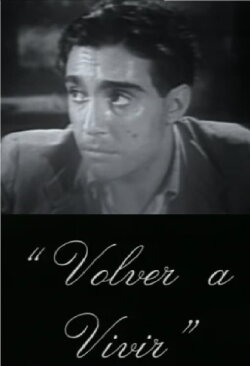 Volver a vivir (1941) Volver a vivir (1941)
