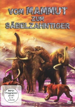 Vom Mammut zum Säbelzahntiger (2019)