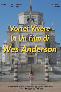 Vorrei Vivere In Un Film di Wes Anderson (2023) Vorrei Vivere In Un Film di Wes Anderson (2023)