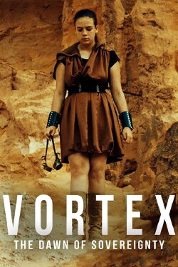Vortex: The Dawn of Sovereignty (2021) Vortex: The Dawn of Sovereignty (2021)