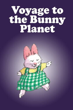 Voyage to the Bunny Planet (2008) Voyage to the Bunny Planet (2008)