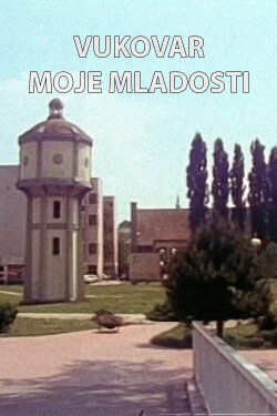 Vukovar of My Youth (2012) Vukovar of My Youth (2012)