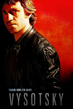Vysotsky: Thank You For Being Alive (2011) Vysotsky: Thank You For Being Alive (2011)