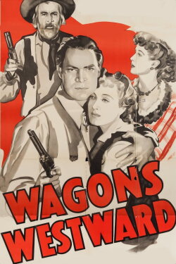 Wagons Westward (1940) Wagons Westward (1940)