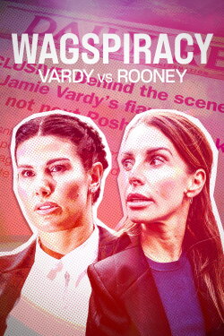 Wagspiracy: Vardy v Rooney (2023) Wagspiracy: Vardy v Rooney (2023)