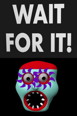 WAIT FOR IT! (2024)