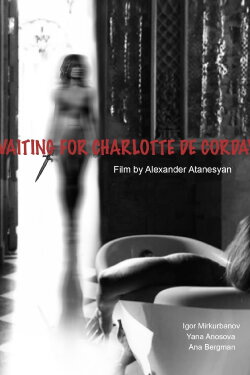 Waiting for Charlotte Corday (2016) Waiting for Charlotte Corday (2016)