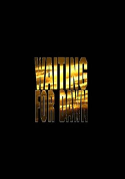 Waiting for Dawn (2007) Waiting for Dawn (2007)