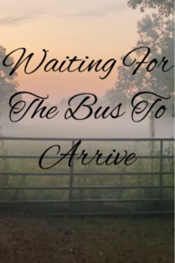 Waiting for the Bus to Arrive (2023) Waiting for the Bus to Arrive (2023)