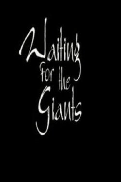 Waiting for the Giants (2000) Waiting for the Giants (2000)